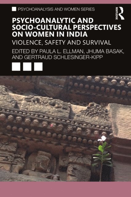 Gertraud Schlessinger-Kipp, Jhuma Basak, Paula Ellman - Psychoanalytic and Socio-Cultural Perspectives on Women in India, E-bok