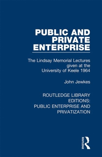 John Jewkes - Public and Private Enterprise, E-bok