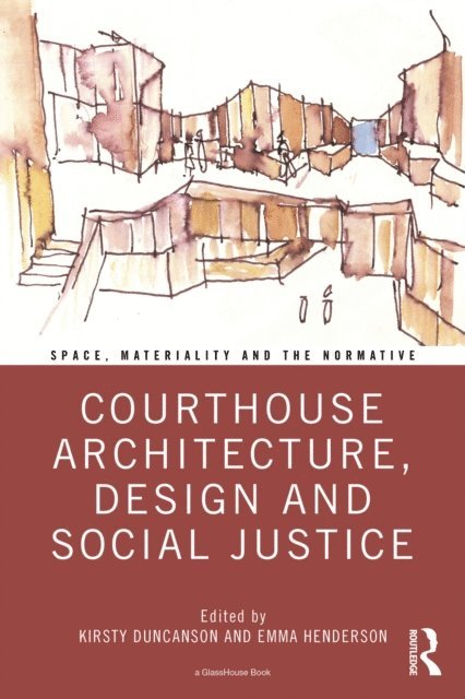 Emma Henderson, Kirsty Duncanson - Courthouse Architecture, Design and Social Justice, E-bok