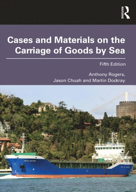Martin Dockray, Jason Chuah, Anthony Rogers - Cases and Materials on the Carriage of Goods by Sea, E-bok