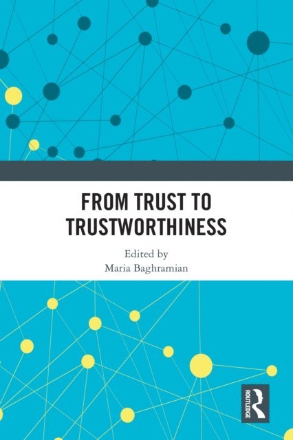 Maria Baghramian - From Trust to Trustworthiness, E-bok