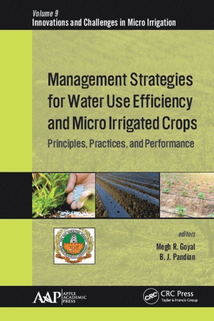 B. J. Pandian, Megh R. Goyal - Management Strategies for Water Use Efficiency and Micro Irrigated Crops, E-bok