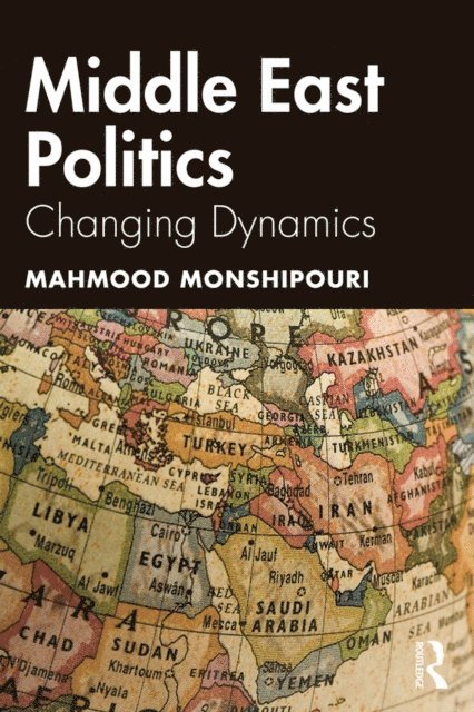 Mahmood Monshipouri - Middle East Politics, E-bok