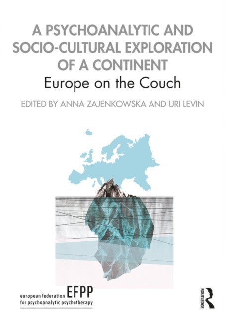 Uri Levin, Anna Zajenkowska - Psychoanalytic and Socio-Cultural Exploration of a Continent, E-bok