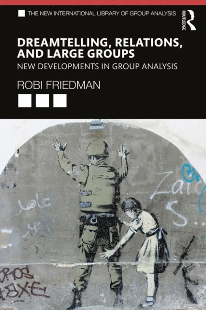Robi Friedman - Dreamtelling, Relations, and Large Groups, E-bok