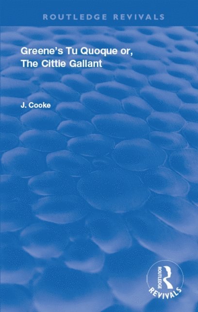 John Cooke - Greene's Tu Quoque or, The Cittie Gallant, E-bok