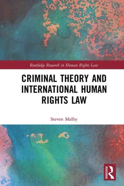 Steven Malby - Criminal Theory and International Human Rights Law, E-bok