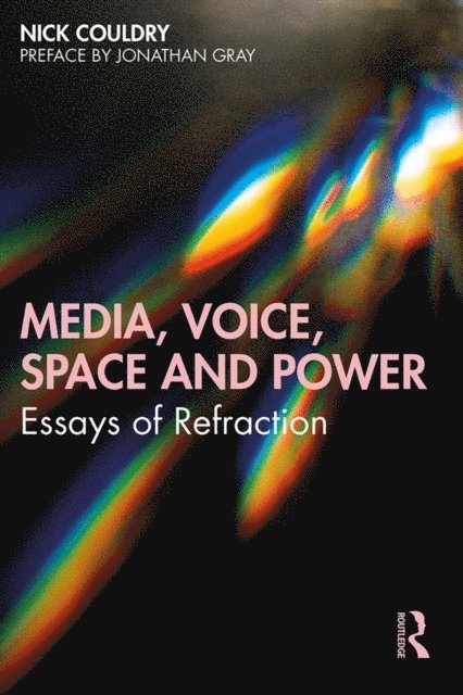 Nick Couldry - Media, Voice, Space and Power, E-bok
