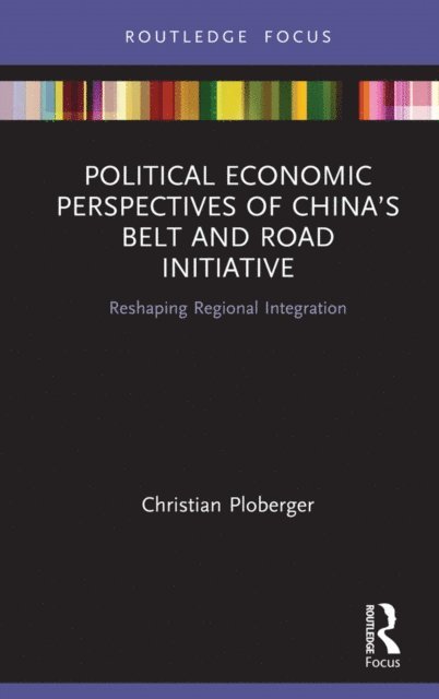Christian Ploberger - Political Economic Perspectives of China's Belt and Road Initiative, E-bok