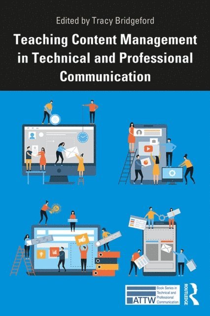 Tracy Bridgeford - Teaching Content Management in Technical and Professional Communication, E-bok