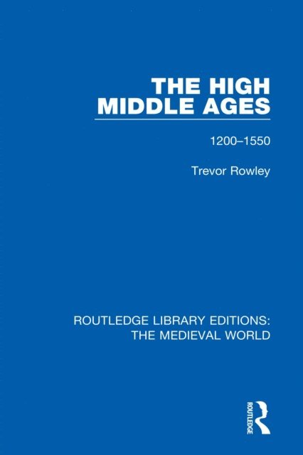 Trevor Rowley - High Middle Ages, E-bok