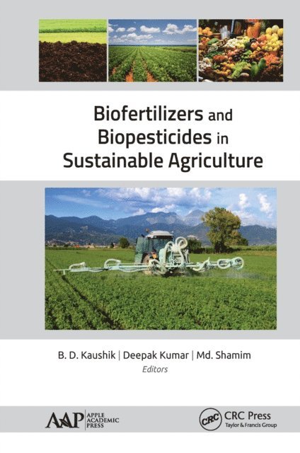 Md. Shamim, Deepak Kumar, B. D. Kaushik - Biofertilizers and Biopesticides in Sustainable Agriculture, E-bok