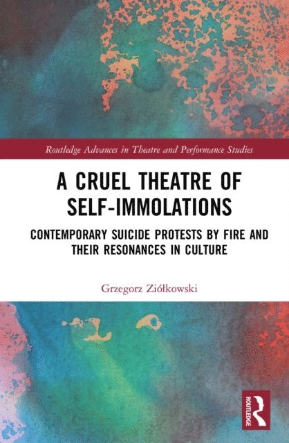 Grzegorz Ziolkowski - Cruel Theatre of Self-Immolations, E-bok