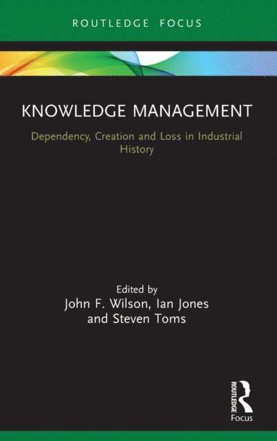 Steven Toms, Ian Jones, John F. Wilson - Knowledge Management, E-bok