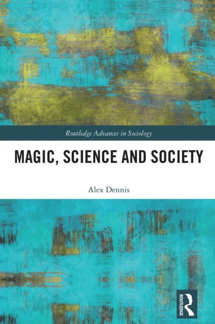 Alex Dennis - Magic, Science and Society, E-bok