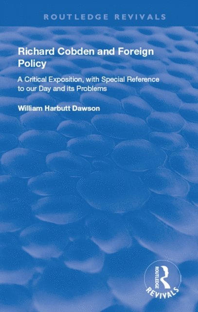 William Dawson - Richard Cobden and Foreign Policy, E-bok