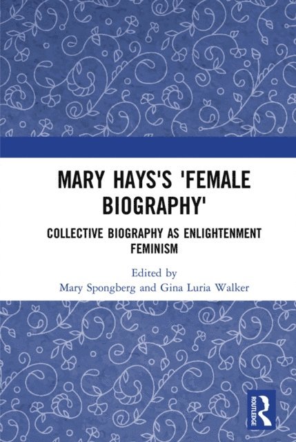 Gina Luria Walker, Mary Spongberg - Mary Hays's 'Female Biography', E-bok
