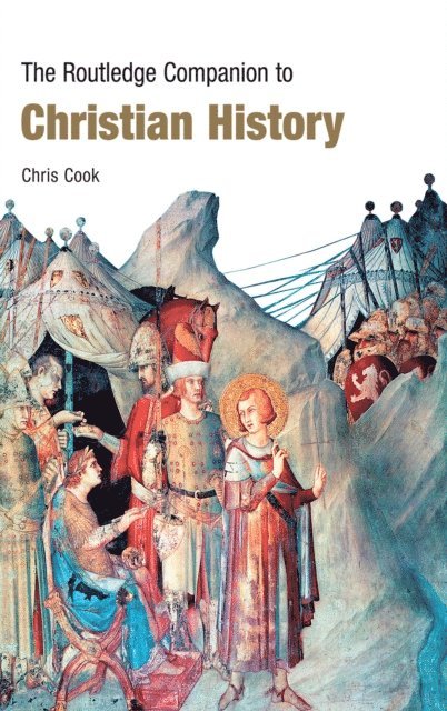 Chris Cook - Routledge Companion to Christian History, E-bok
