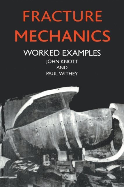 Paul Witney, John Knott - Fracture Mechanics, E-bok