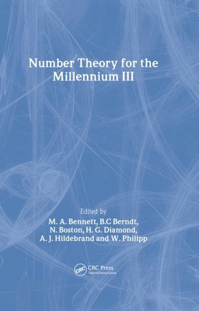 W. Philipp, H.G. Diamond, A.J. Hildebrand, N. Boston, Bruce Berndt, M.A. Bennett - Number Theory for the Millennium III, E-bok