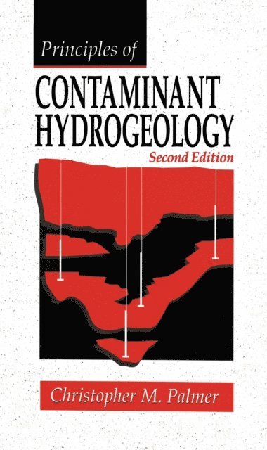 Christopher M. Palmer - Principles of Contaminant Hydrogeology, E-bok