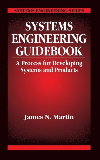 James N. Martin - Systems Engineering Guidebook, E-bok
