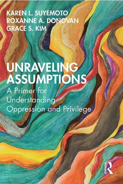 Grace S. Kim, Roxanne A. Donovan, Karen L. Suyemoto - Unraveling Assumptions, E-bok. Tillgänglighet: Lägg i varukorg