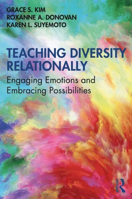 Karen L. Suyemoto, Roxanne A. Donovan, Grace S. Kim - Teaching Diversity Relationally, E-bok. Tillgänglighet: Lägg i varukorg