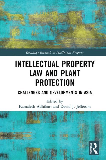 David Jefferson, Kamalesh Adhikari - Intellectual Property Law and Plant Protection, E-bok