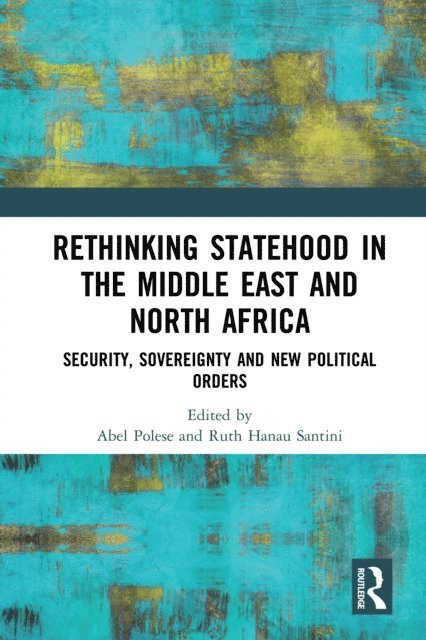 Ruth Hanau Santini, Abel Polese - Rethinking Statehood in the Middle East and North Africa, E-bok