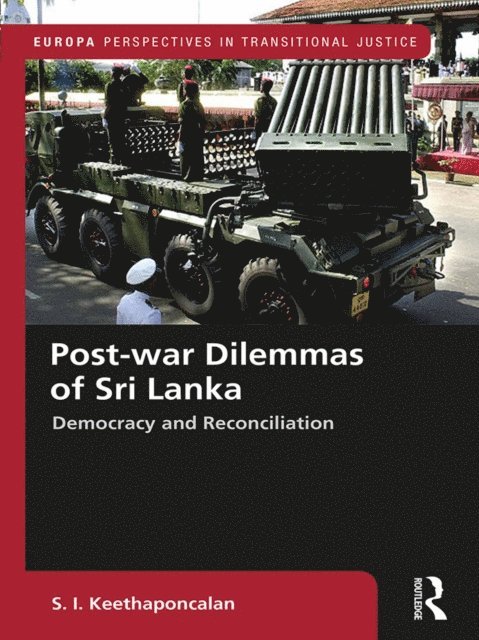 S. I. Keethaponcalan - Post-war Dilemmas of Sri Lanka, E-bok