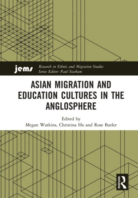 Rose Butler, Christina Ho, Megan Watkins - Asian Migration and Education Cultures in the Anglosphere, E-bok