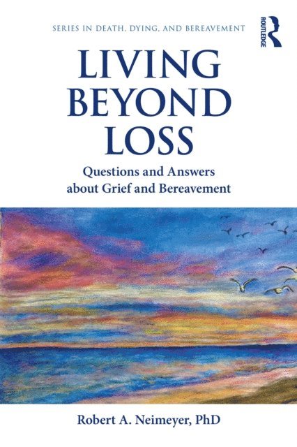 Robert A. Neimeyer - Living Beyond Loss, E-bok