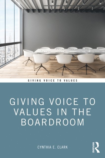 Cynthia Clark - Giving Voice to Values in the Boardroom, E-bok