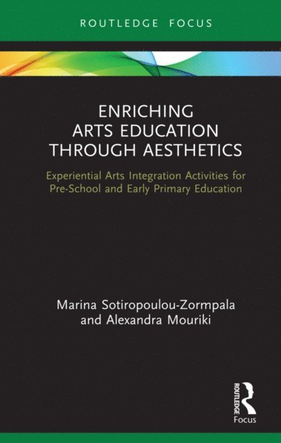 Alexandra Mouriki, Marina Sotiropoulou-Zormpala - Enriching Arts Education through Aesthetics, E-bok