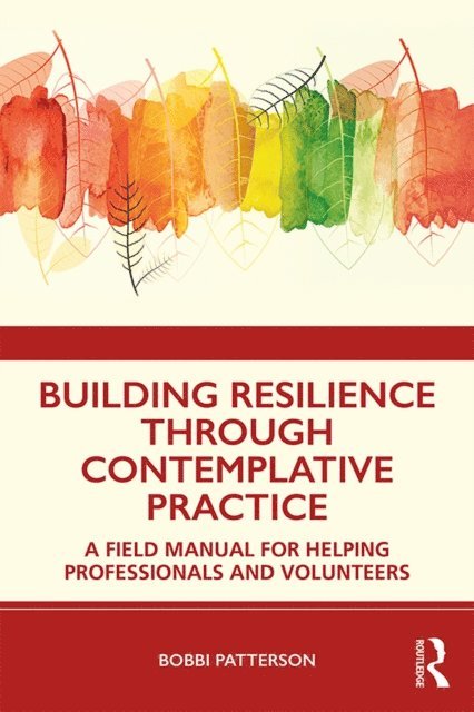 Bobbi Patterson - Building Resilience Through Contemplative Practice, E-bok. Tillgänglighet: Lägg i varukorg