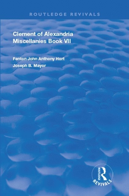 Clement of Alexandria, Fenton John Anthony Hort - Clement of Alexandria Miscellanies Book 7, E-bok