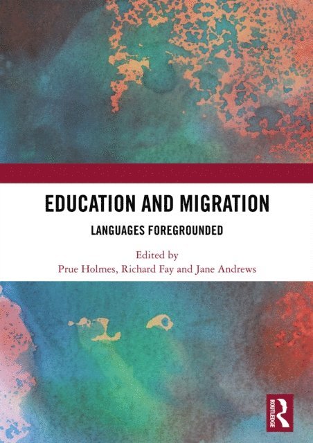 Jane Andrews, Richard Fay, Prue Holmes - Education and Migration, E-bok