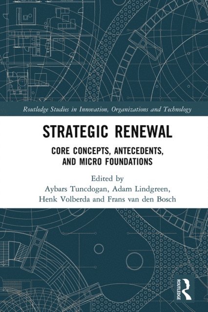 Frans van den Bosch, Henk Volberda, Adam Lindgreen, Aybars Tuncdogan - Strategic Renewal, E-bok