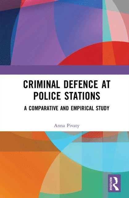 Anna Pivaty - Criminal Defence at Police Stations, E-bok