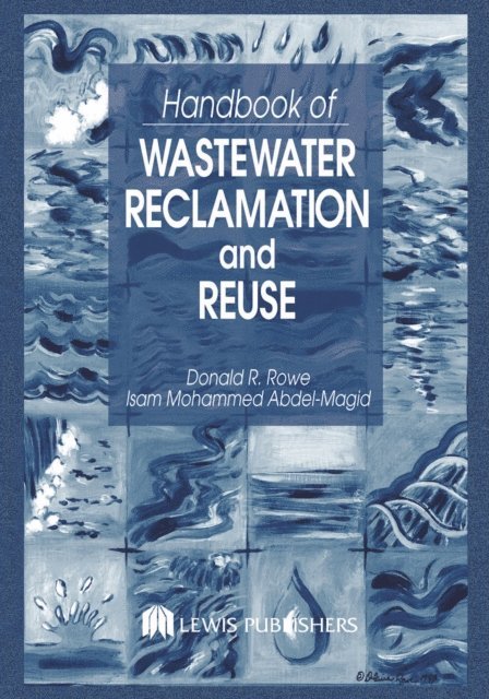 Isam Mohammed Abdel-Magid, Donald R. Rowe - Handbook of Wastewater Reclamation and Reuse, E-bok