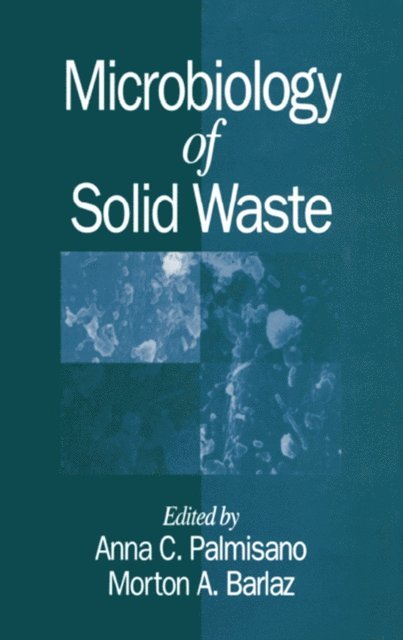 Anna C. Palmisano, Morton A. Barlaz - Microbiology of Solid Waste, E-bok