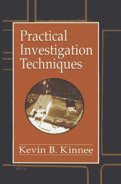 Vernon J. Geberth, Kevin B. Kinnee - Practical Investigation Techniques, E-bok