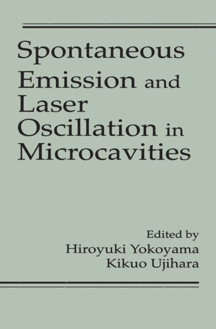 Kikuo Ujihara, Yokoyama Hiroyuki - Spontaneous Emission and Laser Oscillation in Microcavities, E-bok