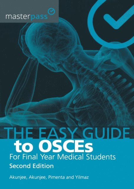 Dislan Yilmaz, Dominic Pimenta, Nazmul Akunjee, Muhammed Akunjee - Easy Guide to OSCEs for Final Year Medical Students, Second Edition, E-bok