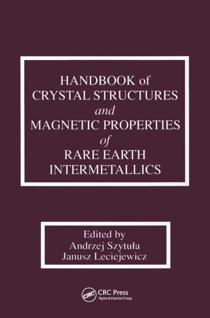 Andrej Szytula - Handbook of Crystal Structures and Magnetic Properties of Rare Earth Intermetallics, E-bok