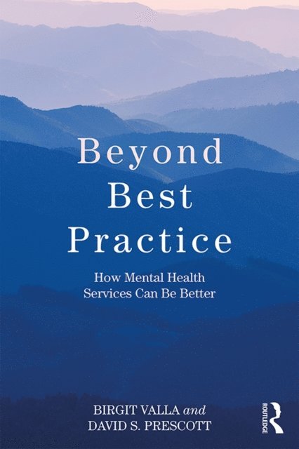 David S. Prescott, Birgit Valla - Beyond Best Practice, E-bok