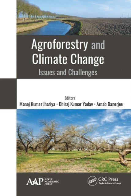 Arnab Banerjee, Dhiraj Kumar Yadav, Manoj Kumar Jhariya - Agroforestry and Climate Change, E-bok