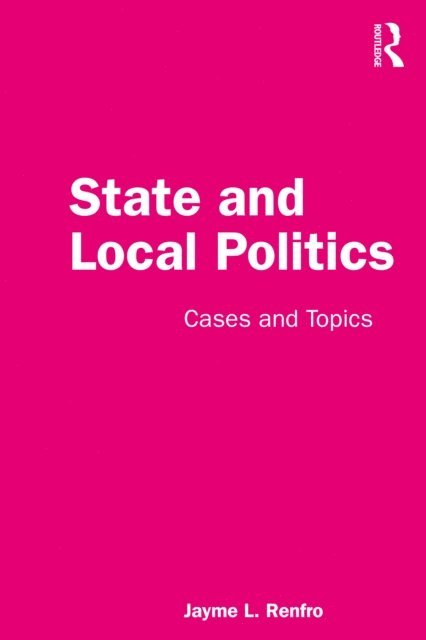 Jayme Renfro - State and Local Politics, E-bok