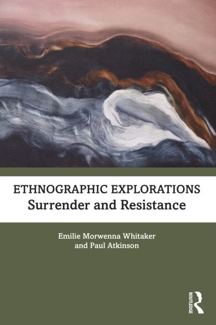 Paul Atkinson, Emilie Morwenna Whitaker - Ethnographic Explorations, E-bok